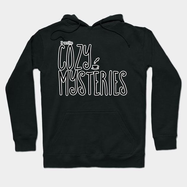 I write Cozy Mysteries Hoodie by H. R. Sinclair